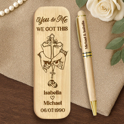 You & Me We Got This - Personalized Wooden Pen Set