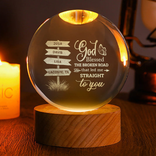 God Blessed The Broken Road - Personalized Crystal Ball Night Light