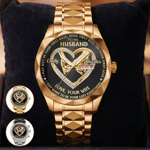 I Want To Be Your Last Everything - Personalized Men's Wrist Watch