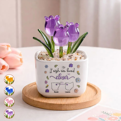 I Wish We Lived Closer - Personalized Glass Everlasting Tulips