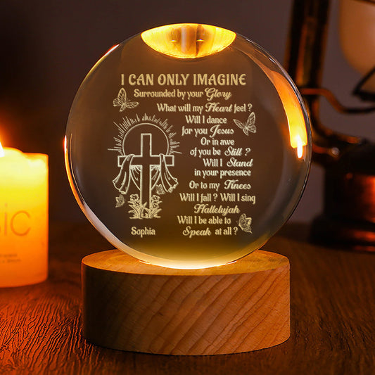 I Can Only Imagine - Personalized Crystal Ball Night Light