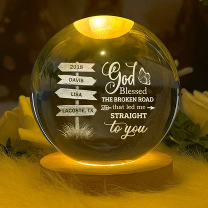 God Blessed The Broken Road - Personalized Crystal Ball Night Light