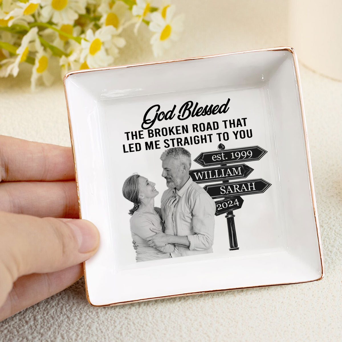 God Blessed The Broken Road That Led Me Straight To You - Personalized Jewelry Dish