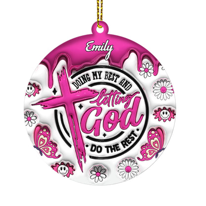 Inflated Acrylic Ornament 1 Side Letting God Do The Rest - Personalized 1-Side Acrylic Ornament