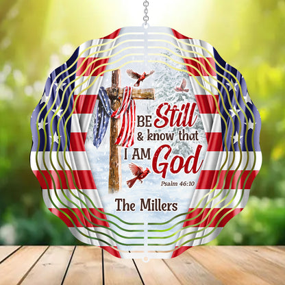 Be Still And Know That I Am God - Personalized Wind Spinners
