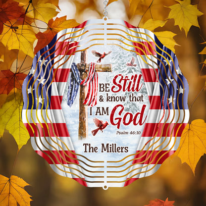Be Still And Know That I Am God - Personalized Wind Spinners